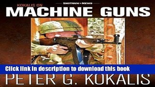 [Download] Shotgun New Kokalis on Machine Guns Book Book Online