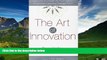 READ FREE FULL  The Art of Innovation: Lessons in Creativity from IDEO, America s Leading Design