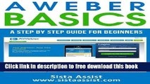 [Download] AWeber Basics: A Step By Step Guide For Beginners (Sista Assist Affiliate Basics)