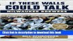 [Popular] Books If These Walls Could Talk: Milwaukee Brewers: Stories from the Milwaukee Brewers