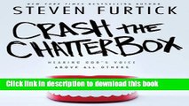 [Download] Crash the Chatterbox: Hearing God s Voice Above All Others Paperback Online