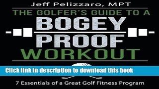 [Popular] Books The Golfer s Guide to a Bogey Proof Workout: 7 Essentials to a Great Golf Fitness