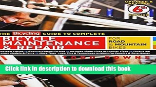 [Popular] Books The Bicycling Guide to Complete Bicycle Maintenance   Repair: For Road   Mountain
