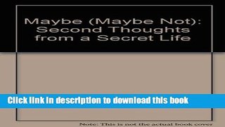 [Popular] Maybe (Maybe Not): Second Thoughts from a Secret Life Paperback OnlineCollection