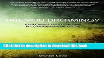 [Download] Are You Dreaming?: Exploring Lucid Dreams: A Comprehensive Guide by Love, Daniel 1st