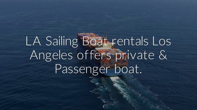 LA Sailing Charter : Rent A boat In Los Angeles, CA