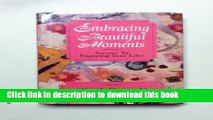 [Popular] Embracing Beautiful Moments: Secrets to Enjoying Your Life Kindle OnlineCollection