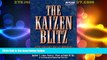 Must Have  The Kaizen Blitz: Accelerating Breakthroughs in Productivity and Performance  Download