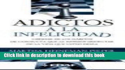 [Popular] Adictos a La Infelicidad / Addicted to Unhappiness: Liberese de los Habitos de Conducta