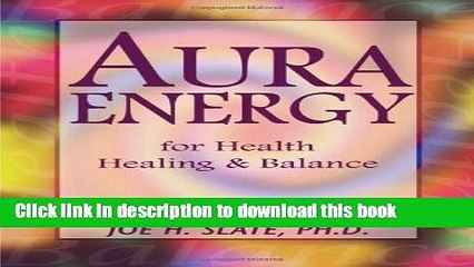 [Download] Aura Energy for Health, Healing and Balance Kindle Free