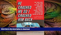 READ BOOK  He Crashed Me So I Crashed Him Back: The True Story of the Year the King, Jaws,