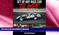 EBOOK ONLINE  Setup Any Race Car To Win: Do the work off the track so you are FAST on the track