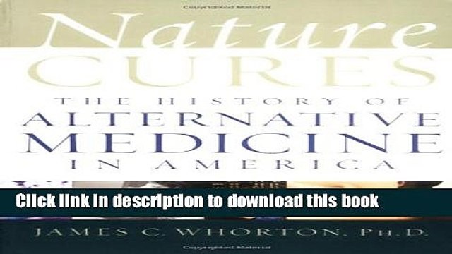 [Download] Nature Cures: The History of Alternative Medicine in America Kindle Free