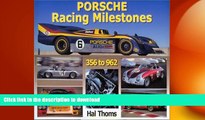 READ BOOK  Porsche Racing Milestones: 50 Years of Competition, Types 356 to 962, Gmund 1948 to