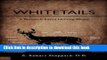 [Download] Whitetails: An Unprecedented Research-Driven Hunting Model Paperback Collection