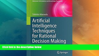 Must Have  Artificial Intelligence Techniques for Rational Decision Making (Advanced Information