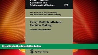 READ FREE FULL  Fuzzy Multiple Attribute Decision Making: Methods and Applications (Lecture Notes