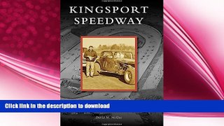 FAVORITE BOOK  Kingsport Speedway (Images of Sports) FULL ONLINE