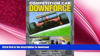 FAVORITE BOOK  Competition Car Downforce: A Practical Guide FULL ONLINE
