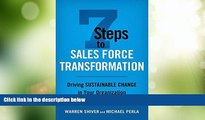 Big Deals  7 Steps to Sales Force Transformation: Driving Sustainable Change in Your Organization