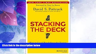 Big Deals  Stacking the Deck: How to Lead Breakthrough Change Against Any Odds  Best Seller Books