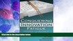 Must Have  Conquering Innovation Fatigue: Overcoming the Barriers to Personal and Corporate