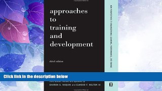 Big Deals  Approaches To Training And Development: Third Edition Revised And Updated (New