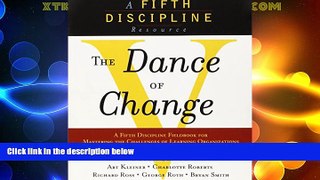 Must Have  The Dance of Change: The challenges to sustaining momentum in a learning organization