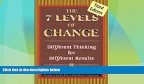 READ FREE FULL  The 7 Levels of Change: Different Thinking for Different Results 3rd Edition