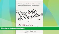 Must Have  The Age of Heretics: A History of the Radical Thinkers Who Reinvented Corporate