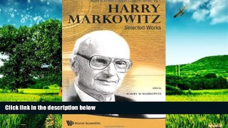 READ FREE FULL  Harry Markowitz: Selected Works (World Scientific-Nobel Laureate)  READ Ebook