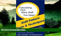 Must Have  Calculating How Many Staff Do You Need (Shift Pattern Tools   Techniques)  READ Ebook