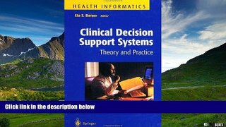 READ FREE FULL  Clinical Decision Support Systems: Theory and Practice (Health Informatics)  READ