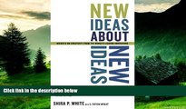 Must Have  New Ideas About New Ideas: Insights On Creativity From The World s Leading Innovators