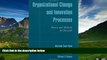 READ FREE FULL  Organizational Change and Innovation Processes: Theory and Methods for Research