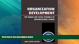 Must Have  Organization Development: The Human and Social Dynamics of Organizational Change