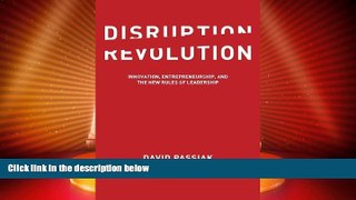 Must Have  Disruption Revolution: Innovation, Entrepreneurship, and the New Rules of Leadership