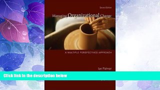 Must Have  Managing Organizational Change: A Multiple Perspectives Approach 2nd (second) Edition