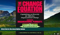 Must Have  The Change Equation: Capitalizing on Diversity for Effective Organizational Change