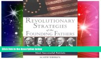 Must Have  Revolutionary Strategies of the Founding Fathers: Leadership Lessons from America s