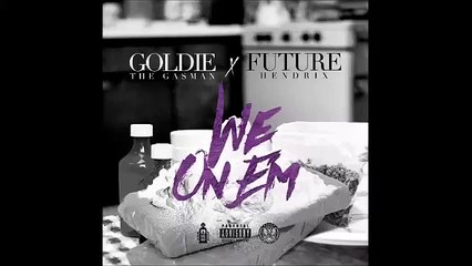 Future - We On Em Ft. Goldie - YouTube