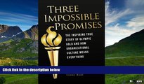 Must Have  Three Impossible Promises: The inspiring true story of Olympic Gold and how
