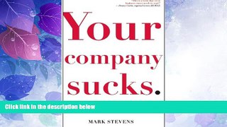 Must Have  Your Company Sucks: It s Time to Declare War on Yourself  READ Ebook Full Ebook Free