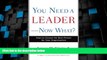 Big Deals  You Need a Leader--Now What?: How to Choose the Best Person for Your Organization  Best