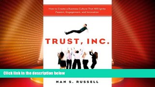 Must Have  Trust, Inc.: How to Create a Business Culture That Will Ignite Passion, Engagement, and