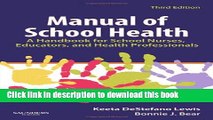 [Popular Books] Manual of School Health: A Handbook for School Nurses, Educators, and Health