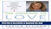 [PDF] The Courage to Love Again: Creating Happy, Healthy Relationships After Divorce Full Online