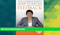 Must Have  The Consultants Guide To Success With 360 Degree Feedback: How To Design and Deliver