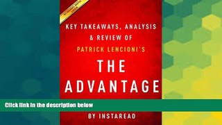 READ FREE FULL  The Advantage: Why Organizational Health Trumps Everything Else in Business by