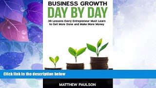 Must Have  Business Growth Day by Day: 38 Lessons Every Entrepreneur Must Learn to Get More Done
